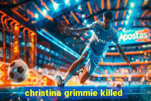 christina grimmie killed